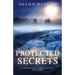 Protected Secrets: A Whispering Pines Mystery, Book Ten