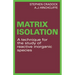 Matrix Isolation: A Technique for the Study of Reactive Inorganic Species