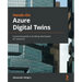 Hands-On Azure Digital Twins: A practical guide to building distributed IoT solutions