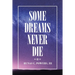 Some Dreams Never Die