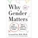 Why Gender Matters, Second Edition: What Parents and Teachers Need to Know About the Emerging Science of Sex Differences
