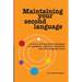 Maintaining Your Second Language: practical and productive strategies for translators, teachers, interpreters and other language lovers