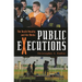 Public Executions: The Death Penalty and the Media