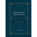 Covenant Theology: Biblical, Theological, and Historical Perspectives
