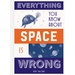 Everything You Know about Space Is Wrong