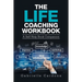 The Life Coaching Workbook: A Self-Help Book Companion