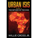 Urban ISIS: The Return of the King