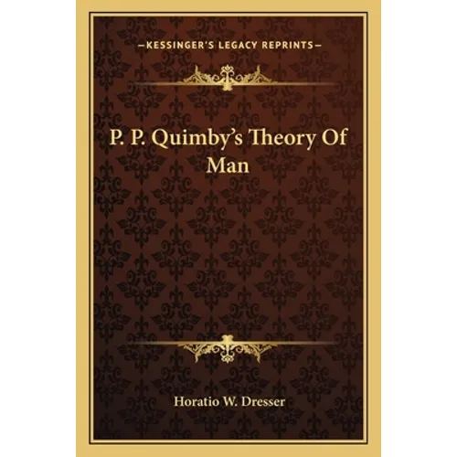 P. P. Quimby's Theory Of Man