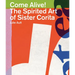 Come Alive!: The Spirited Art of Sister Corita