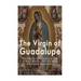 The Virgin of Guadalupe: The History and Legacy of One of the Catholic Church's Most Venerated Images