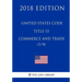United States Code - Title 15 - Commerce and Trade (1/4) (2018 Edition)