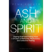 Ash and Spirit: Freeing Grief and Finding Hope in 31 Days of Memories, Mediumship, and Collective Healing