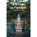 A Bridge to Freedom: Words Create Life or Death