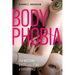 Body Phobia: The Western Roots of Our Fear of Difference