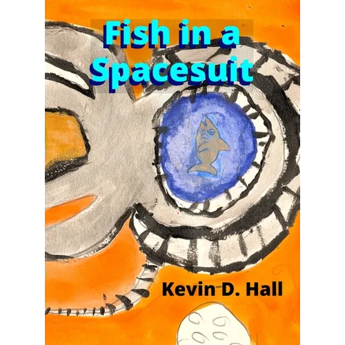 Fish in a Spacesuit