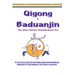 Qigong & Baduanjin: Beginning Qigong and learning its secrets.