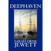 Deephaven and Selected Stories and Sketches by Sarah Orne Jewett, Fiction, Romance, Literary