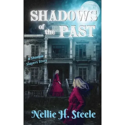 Shadows of the Past: A Shadow Slayers Story