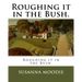 Roughing it in the Bush.