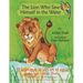 The Lion Who Saw Himself in the Water -- El león que se vio en el agua: English-Spanish Edition