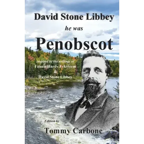 David Stone Libbey - He Was Penobscot
