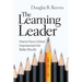 The Learning Leader: How to Focus School Improvement for Better Results