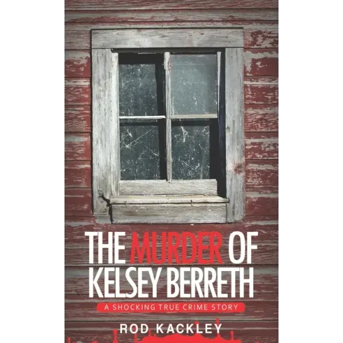 The Murder of Kelsey Berreth: A Shocking True Crime Story