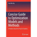 Concise Guide to Optimization Models and Methods: A Problem-Based Test Prep for Students