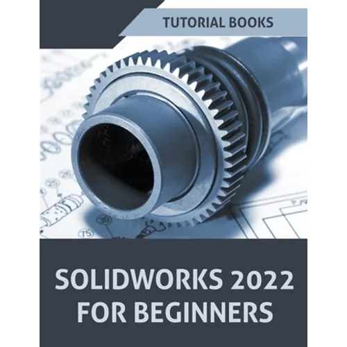 Solidworks 2022 For Beginners