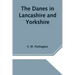 The Danes in Lancashire and Yorkshire