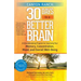 Canyon Ranch 30 Days to a Better Brain: A Groundbreaking Program for Improving Your Memory, Concentration, Mood, and Overall Well-Being