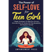 The Power of Self-Love for Teen Girls: 7 Simple Techniques To Fight Peer Pressure, Overcome Stress & Anxiety, Set Firm Boundaries, And Empower Yoursel