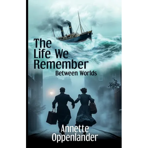 The Life We Remember: Between Worlds