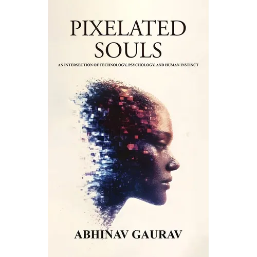 Pixelated Souls: An Intersection of Technology, Psychology, and Human Instinct