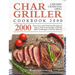 Char-Griller Ceramic Charcoal Grill Cookbook 2000: 2000 Days Easy and Delicious Recipes to Enjoy with Your Family, with the Best Techniques Used by Ma