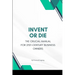 Invent or Die: The Crucial Manual for 21st-Century Business Owners