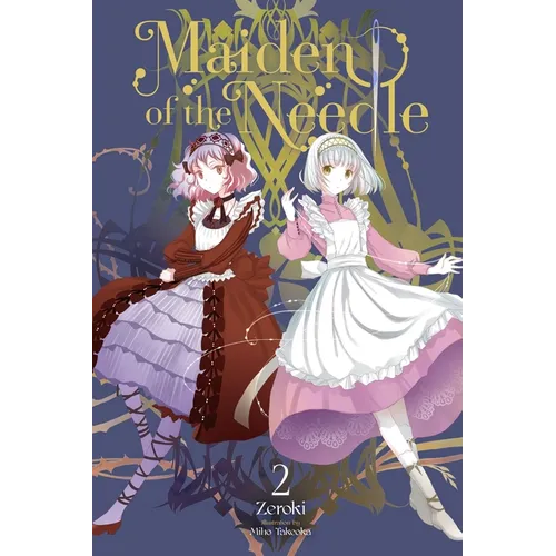 Maiden of the Needle, Vol. 2 (Light Novel): Volume 2