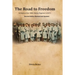 The Road to Freedom: A History of the 108th Infantry Regiment (USCT) Second Edition Revised and Updated Version