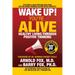 Wake Up! You're Alive: Healthy Living Through Positive Thinking: Healthy Living Through Positive Thinking