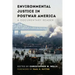 Environmental Justice in Postwar America: A Documentary Reader