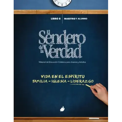 El Sendero de la Verdad, Libro 8: Material de Educación Cristiana para Jóvenes y Adultos