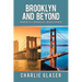 Brooklyn and Beyond: Memoirs of a Chronically Curious Optimist