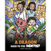 A Dragon Goes to the Dentist: A Children's Story About Dental Visit
