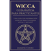 Wicca - Guía Rápida para Practicantes: Una Guía con Información Esencial para Cualquier Ritual y Hechizo