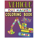 Vehicle Dot Marker Coloring Book: Dot Markers Activity Book