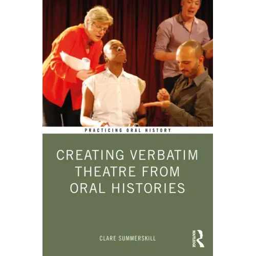Creating Verbatim Theatre from Oral Histories