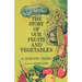 The Story of Our Fruits and Vegetables
