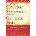 King Solomon and the Golden Fish: Tales from the Sephardic Tradition