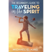 The Beginner's Guide To Traveling in the Spirit