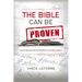 The Bible Can Be Proven: Unlocking Ancient Mysteries of a Divine Imprint